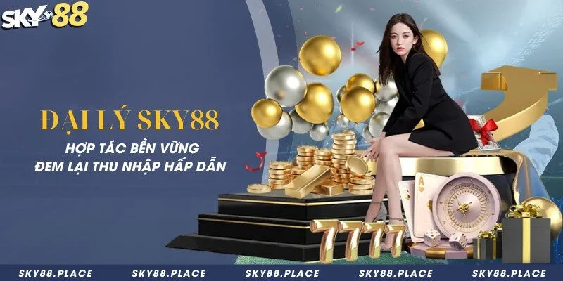 Đại lý Sky88 - Hợp tác bền vững đem lại thu nhập hấp dẫn 1 Đại lý Sky88 - Hợp tác bền vững đem lại thu nhập hấp dẫn