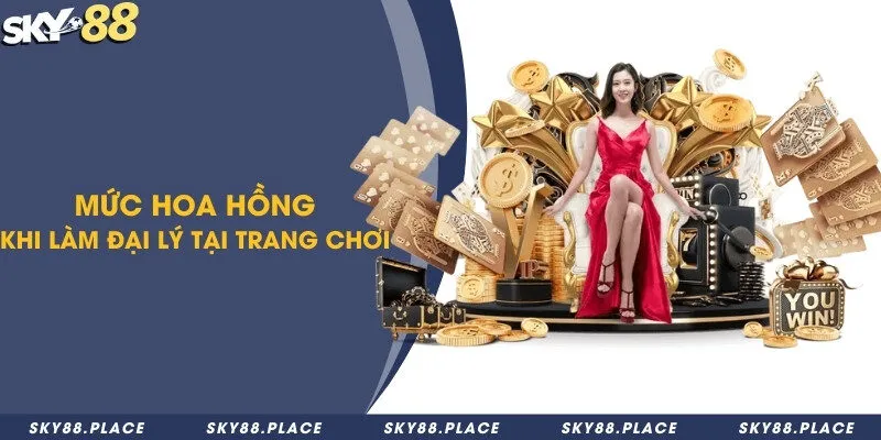 Đại lý Sky88 - Hợp tác bền vững đem lại thu nhập hấp dẫn 3 Mức hoa hồng hấp dẫn với tỷ lệ cao