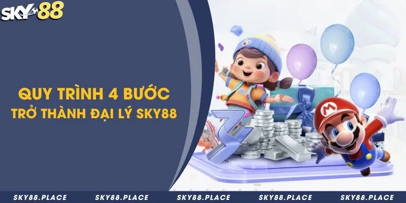 Đại lý Sky88 - Hợp tác bền vững đem lại thu nhập hấp dẫn 2 4 bước đăng ký hợp tác làm ăn cùng nhà cái